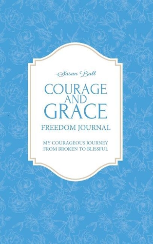 Courage and Grace Freedom Journal