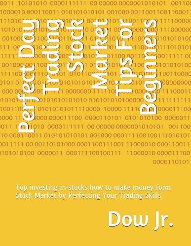 Perfect Day Trading Stock Market Tips For Beginners