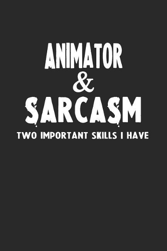 Animator & Sarcasm Two Important Skills I Have