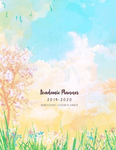 Academic Lesson Planner 2019-2020: Homeschool Record Book and Classroom Yearly Plan or Teacher Diary Organizer for Monthly and Weekly Calendar (July 2019 - June 2020)