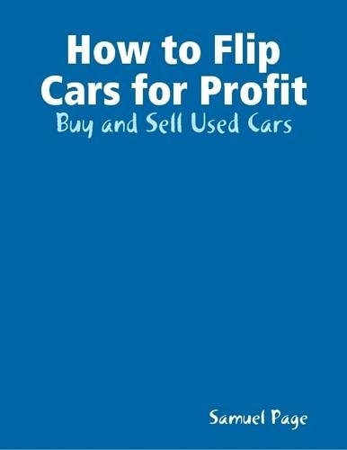 How to Flip Cars for Profit - Buy and Sell Used Cars