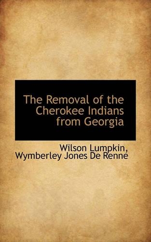 The Removal of the Cherokee Indians from Georgia