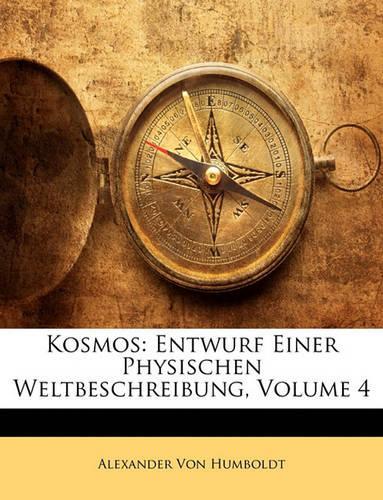 Kosmos. Entwurf Einer Physischen Weltbeschreibung. Vierter Band.