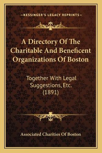 A Directory Of The Charitable And Beneficent Organizations Of Boston