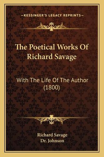 The Poetical Works Of Richard Savage