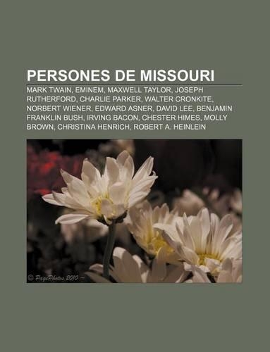 Persones de Missouri: Mark Twain, Eminem, Maxwell Taylor, Joseph Rutherford, Charlie Parker, Walter Cronkite, Norbert Wiener, Edward Asner(Catalan)