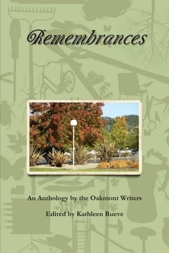 Remembrances: An Anthology by the Oakmont Writers