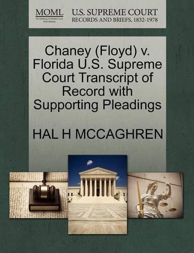 Chaney (Floyd) V. Florida U.S. Supreme Court Transcript of Record with Supporting Pleadings: (English)