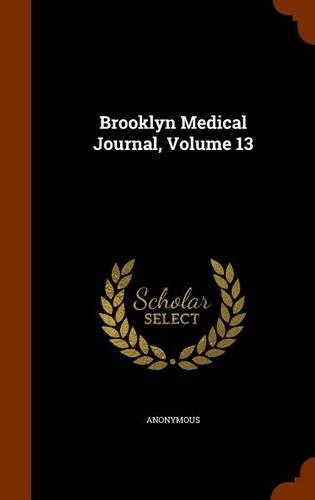 Brooklyn Medical Journal, Volume 13