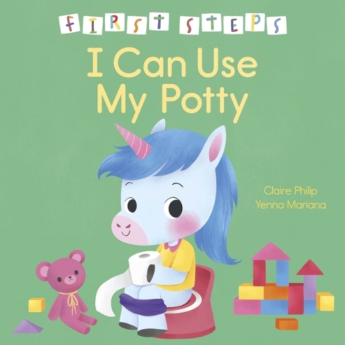 First Steps: I Can Use My Potty: (First Steps)