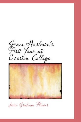 Grace Harlowe's First Year at Overton College
