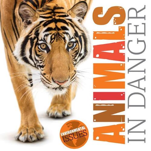 Animals in Danger: (Environmental Issues)