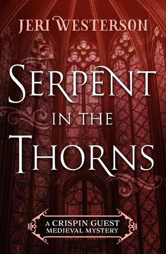 Serpent in the Thorns: (The Crispin Guest Medieval Mysteries)