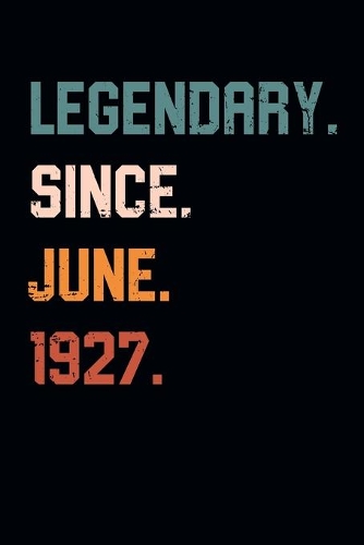 Blank Lined Journal, Notebook, Diary, Planner - Legendary Since June 1927 - 92nd Birthday Gift For 92 Years Old Men and Women born in June