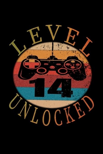 Level 14 Unlocked: Happy Birthday Journal. Pretty Lined Notebook & Diary For Writing And Note Taking For Your Special Day.(120 Blank Lined Pages - 6x9 Inches)