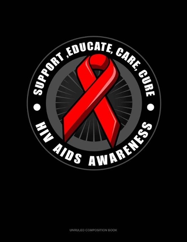 Support, Educate, Care, Cure HIV AIDS Awareness