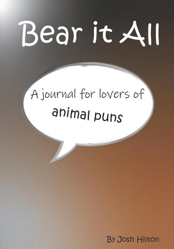 Bear it All: A Journal for Lovers of Animal Puns