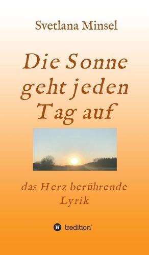 Die Sonne geht jeden Tag auf