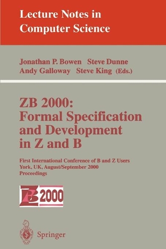 ZB 2000: Formal Specification and Development in Z and B