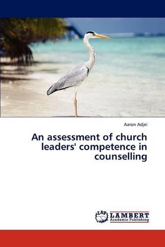 An Assessment of Church Leaders' Competence in Counselling