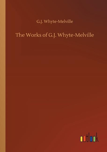Works of G.J. Whyte-Melville