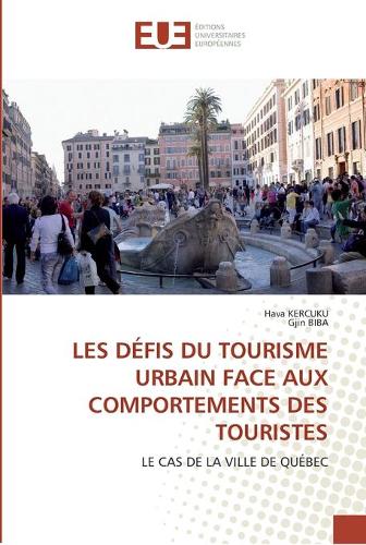 Les défis du tourisme urbain face aux comportements des touristes