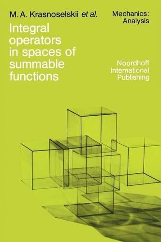 Integral operators in spaces of summable functions: (1 Mechanics: Analysis)