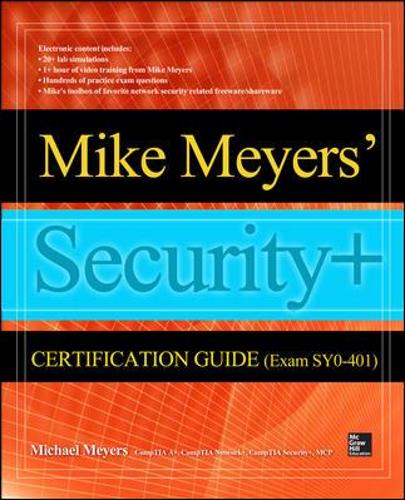 Mike Meyers' CompTIA Security+ Certification Guide (Exam SY0-401): (Certification Press)