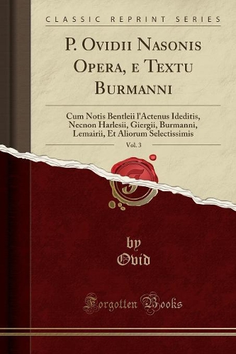 P. Ovidii Nasonis Opera, E Textu Burmanni, Vol. 3