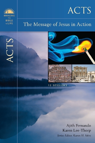 Acts: The Message of Jesus in Action(Bringing the Bible to Life)
