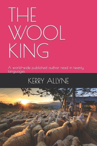 The Wool King: A world-wide published author read in twenty languages