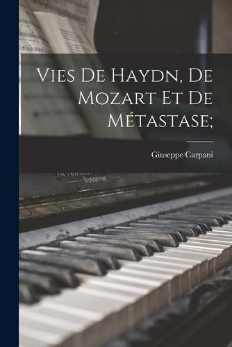 Vies de Haydn, de Mozart et de Métastase;