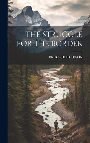 The Struggle for the Border