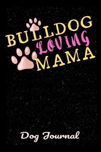 Dog Journal Bulldog Loving Mama