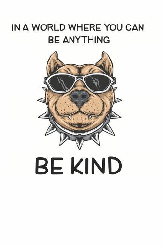 In a World Where You Can be Anything Be Kind