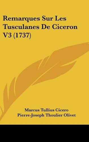 Remarques Sur Les Tusculanes de Ciceron V3 (1737)