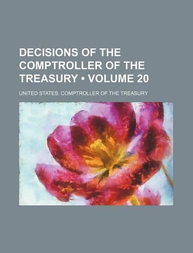 Decisions of the Comptroller of the Treasury (Volume 20)