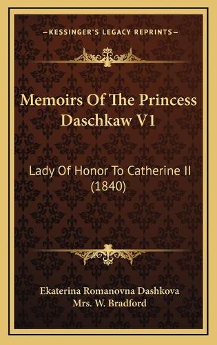 Memoirs Of The Princess Daschkaw V1