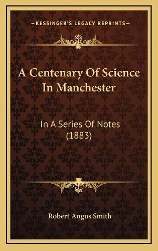 A Centenary Of Science In Manchester
