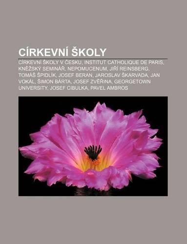 Cirkevni Koly: Cirkevni Koly V Esku, Institut Catholique de Paris, Kn Sky Semina, Nepomucenum, Ji I Reinsberg, Toma Pidlik, Josef Beran(Czech)
