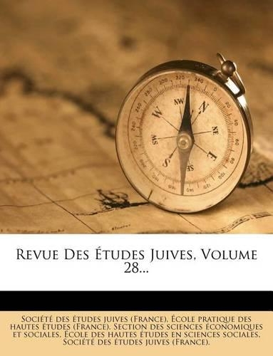 Revue Des Études Juives, Volume 28...