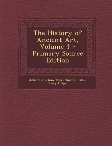 The History of Ancient Art, Volume 1