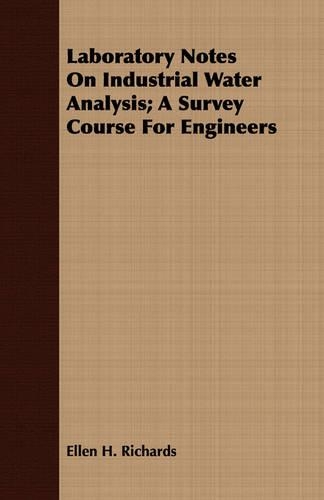 Laboratory Notes On Industrial Water Analysis; A Survey Course For Engineers: (English)