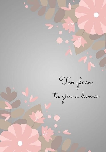 To Glam To Give A Damn