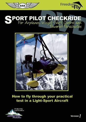Sport Pilot Checkride: How to Fly Through Your Practical Test in a Light-Sport Aircraft(Freedom to Fly Series)