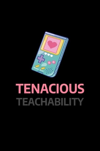 Tenacious Teachability