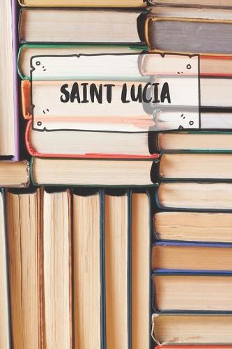 Saint Lucia: Ruled Travel Diary Notebook or Journey Journal - Lined Trip Pocketbook for Men and Women with Lines