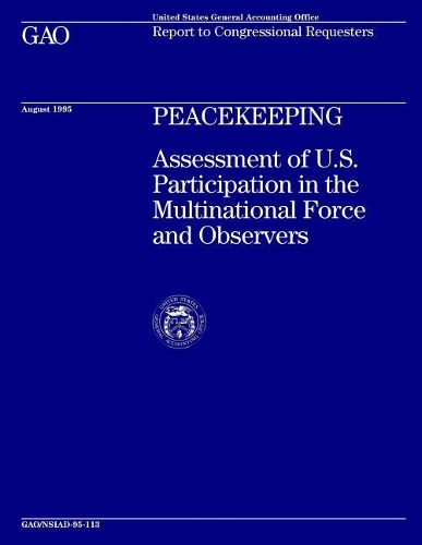 Peacekeeping: Assessment of U.S. Participation in the Multinational Force and Observers