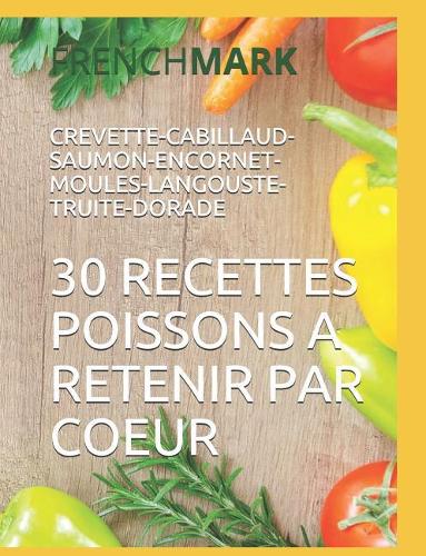 30 Recettes Poissons a Retenir Par Coeur