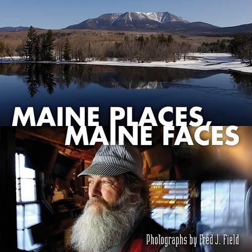 Maine Places, Maine Faces: (Regional Photos)